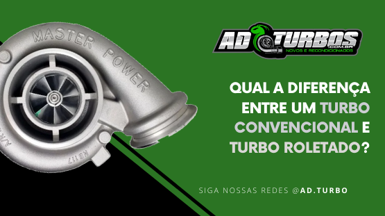 Qual a diferença entre um turbo convencional e turbo roletado?